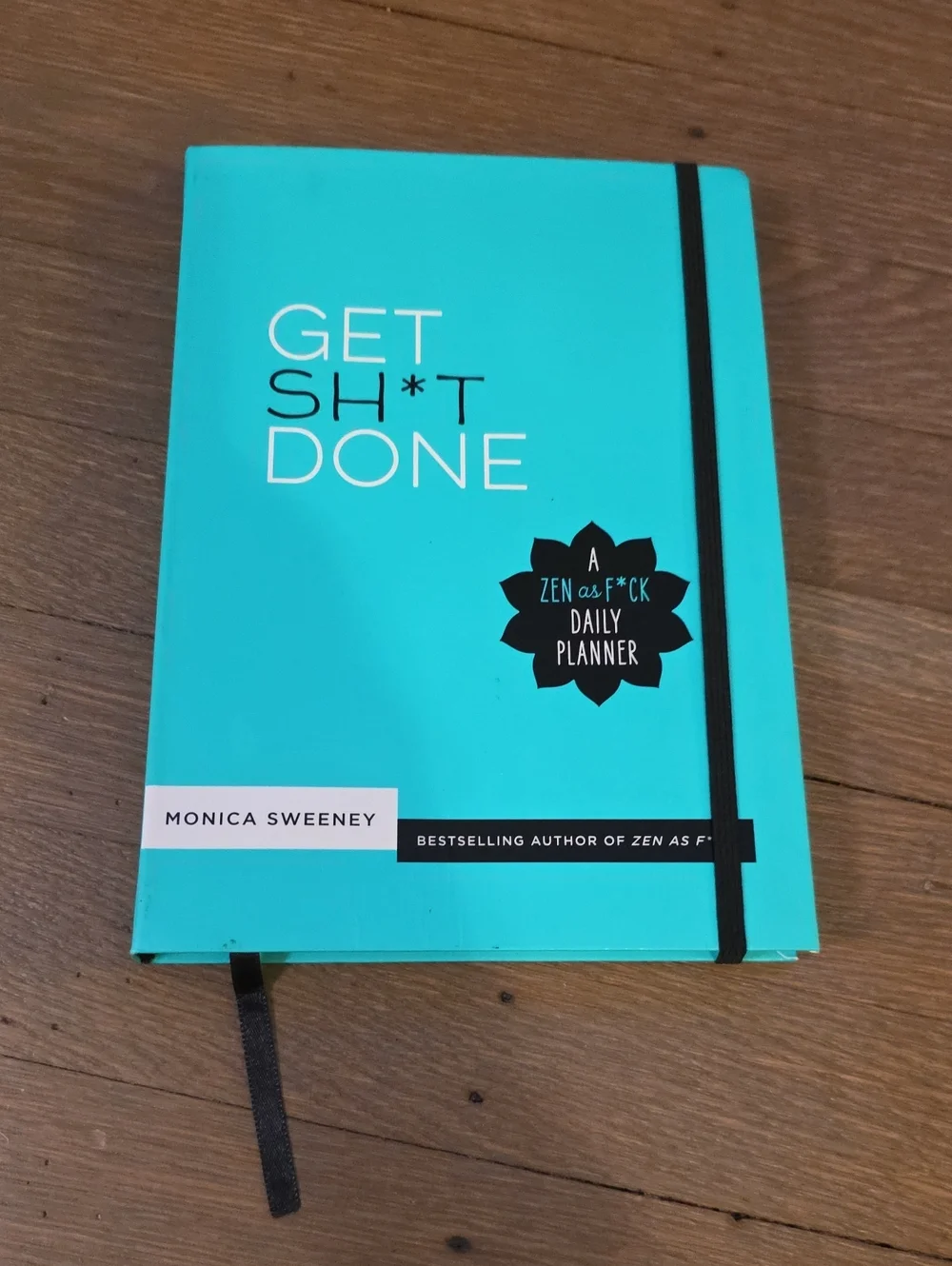 Get Sh*t Done Daily Planner by — Monica Sweeney   NEW
